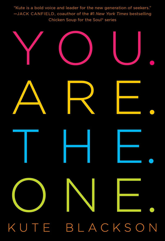 You Are The One: A Bold Adventure in Finding Purpose, Discovering the Real You, and Loving Fully - 9796