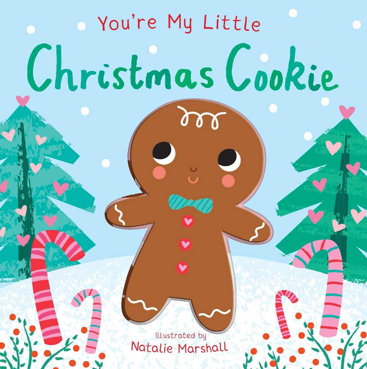 You're My Little Christmas Cookie - 7822