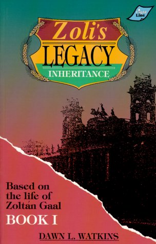 Zoli's Legacy: Based on the Life of Zoltan Gaal, Book I: Inheritance - 9038