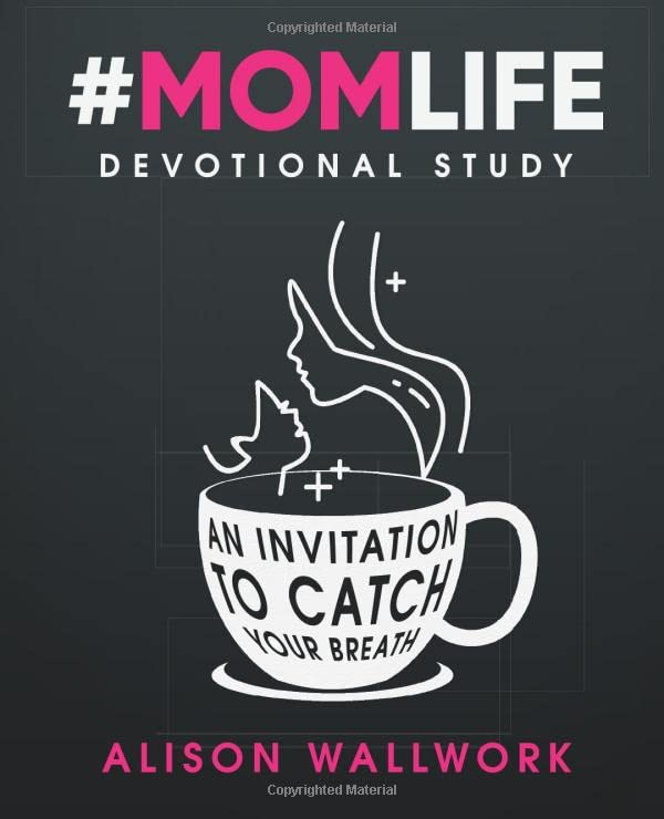 #Momlife Devotional Study: An invitation to catch your breath - 152