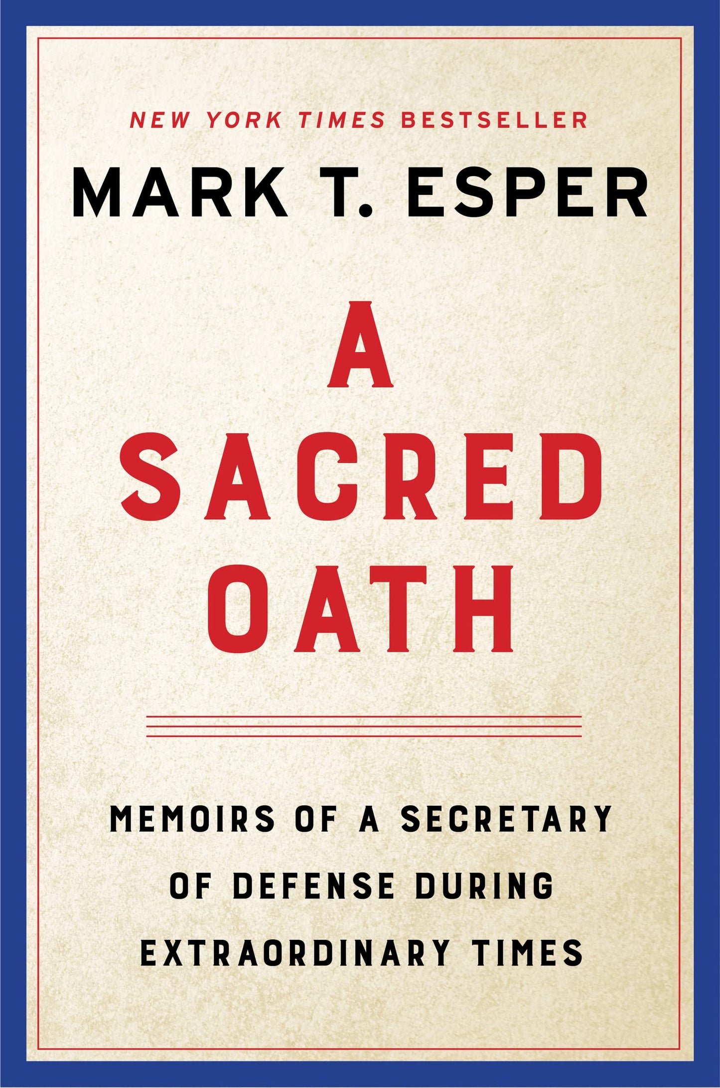 A SACRED OATH: MEMOIRS OF A SECR