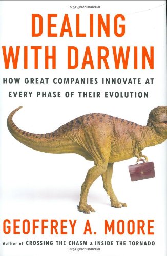 Dealing with Darwin: How Great Companies Innovate at Every Phase of Their Evolution - 6674