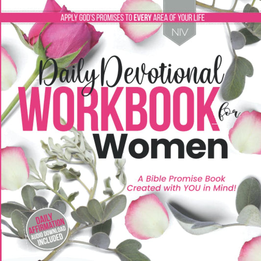 Devotional Workbook for Women: Daily Journal, Bible Promises, Self Care, Affirmations, & Reflection Pages for Everyday Encouragement