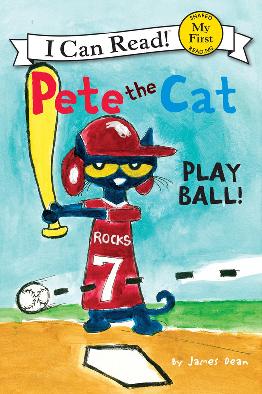 PETE THE CAT: PLAY BALL! (MY FIR - 6979