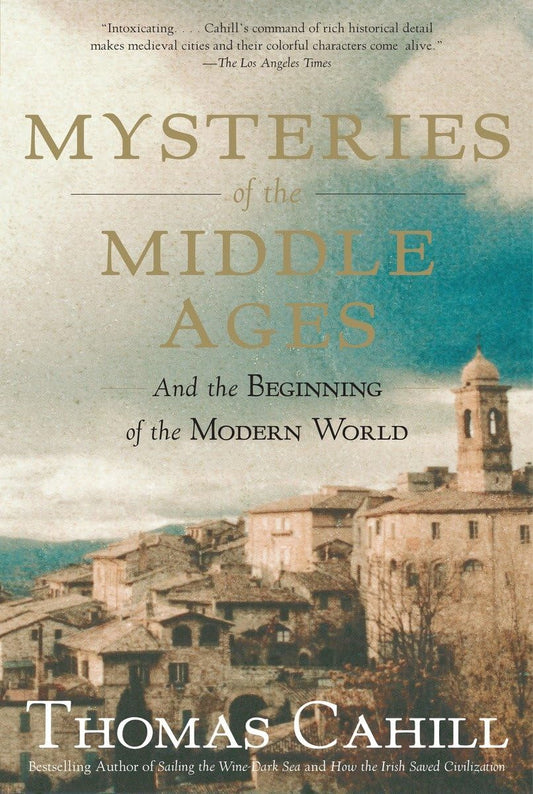 Mysteries of the Middle Ages: And the Beginning of the Modern World (The Hinges of History) - 5421