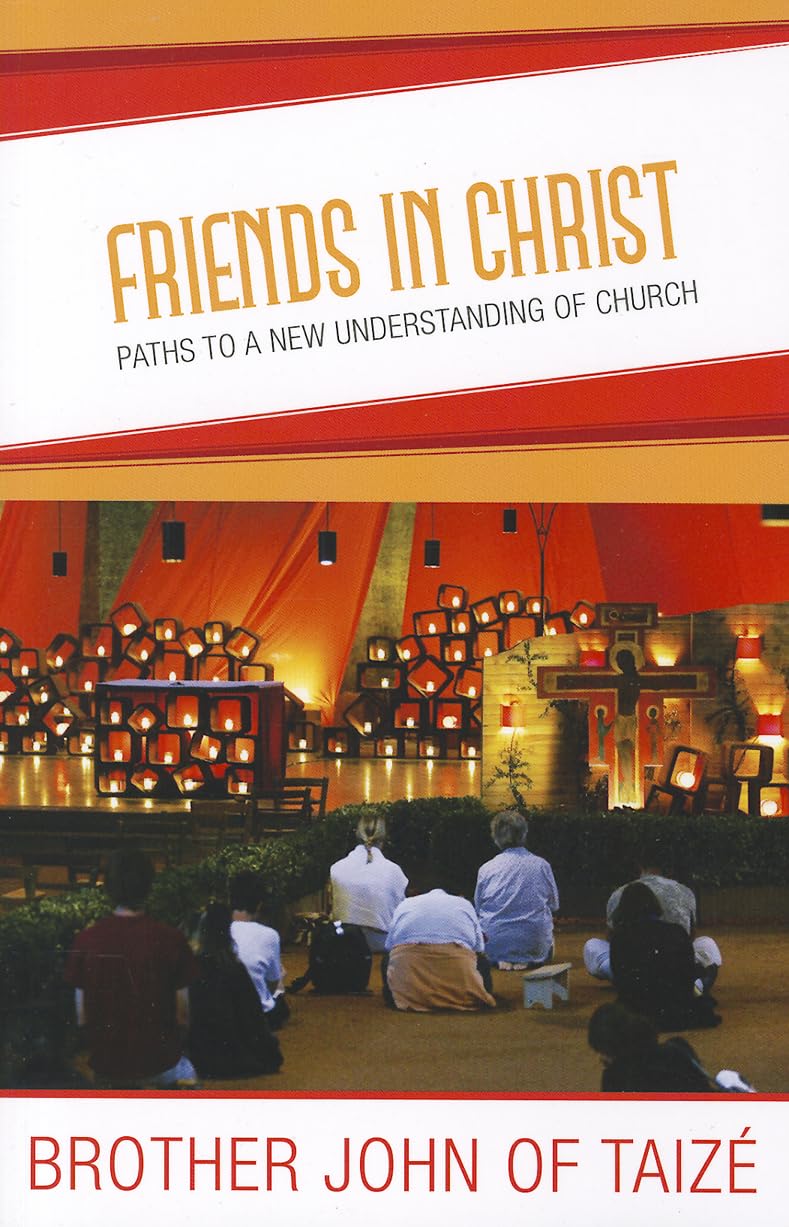 Friends in Christ: Paths to a New Understanding of Church - 1594