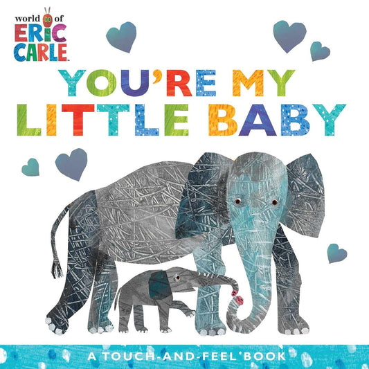 You're My Little Baby: A Touch-and-Feel Book (The World of Eric Carle) - 3182