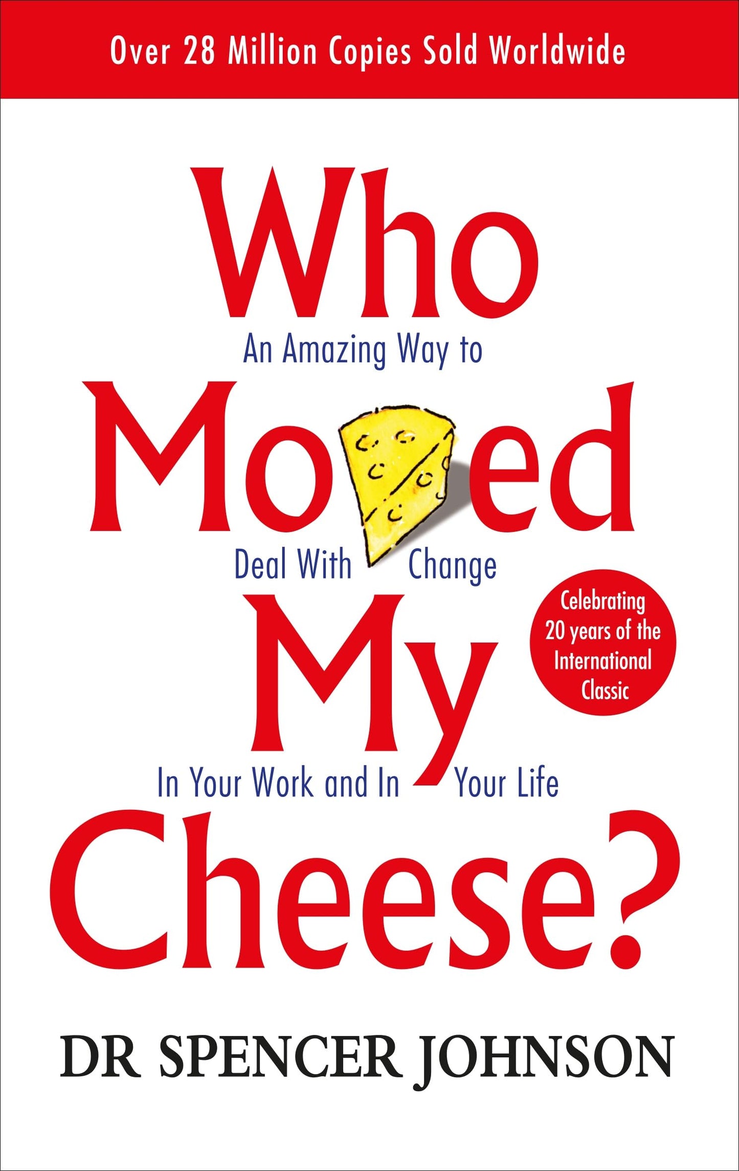 WHO MOVED MY CHEESE? : AN AMAZIN