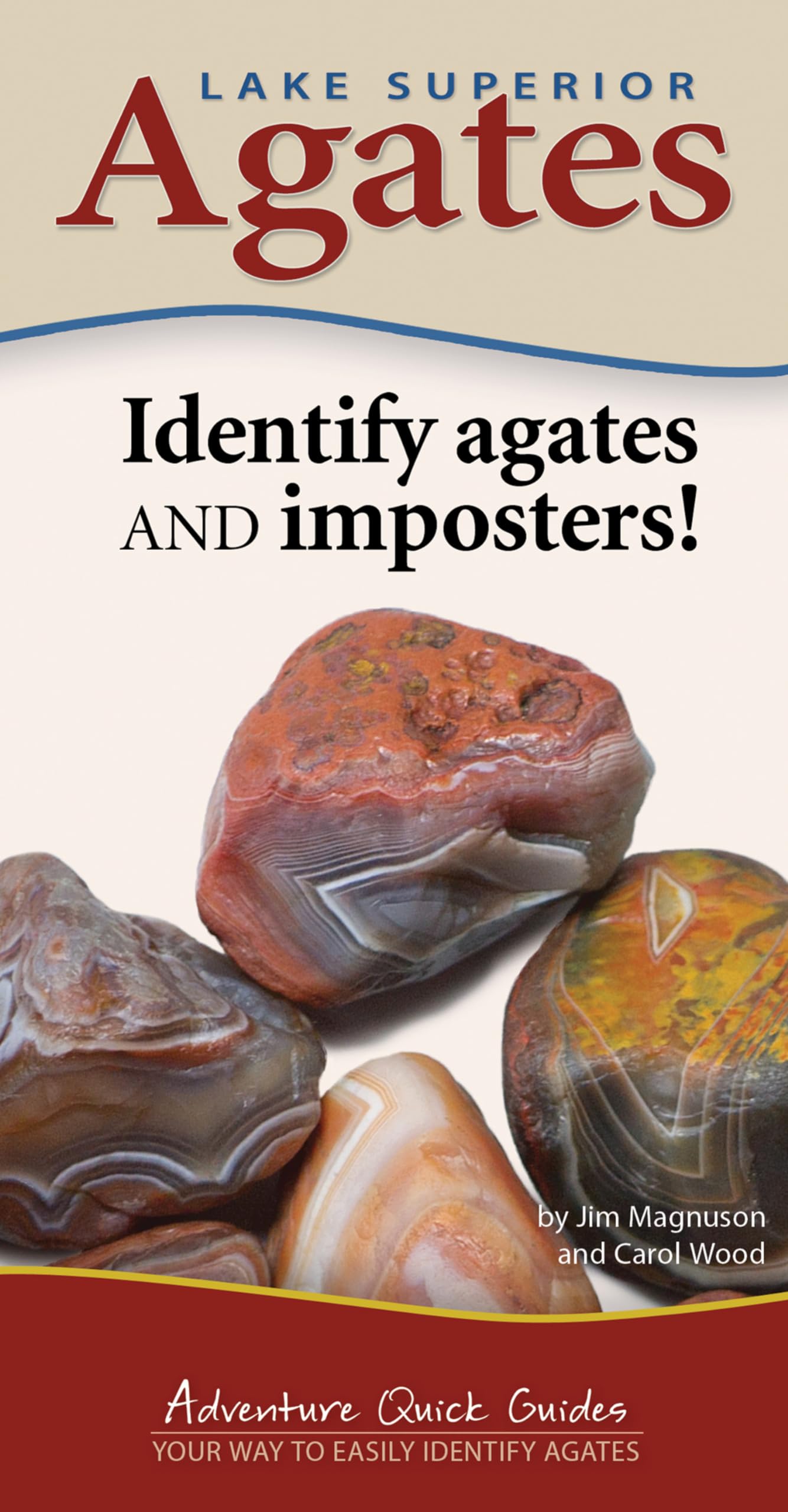 Lake Superior Agates: Your Way to Easily Identify Agates (Adventure Quick Guides)