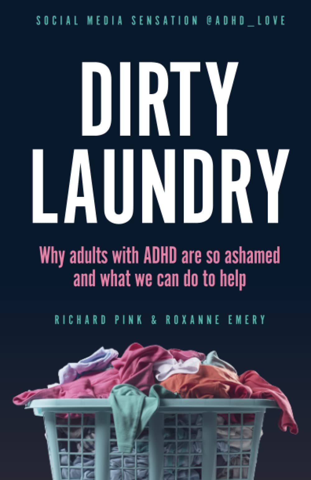 DIRTY LAUNDRY: Why adults with ADHD are so ashamed and what we can do to help