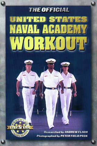 The Official United States Naval Academy Workout (Official Five Star Fitness Guides) - 2782