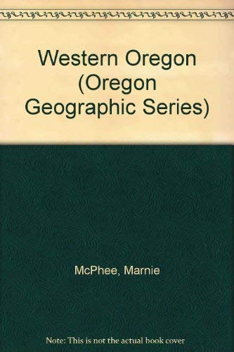 Western Oregon: Portrait of the Land and Its People - 6973