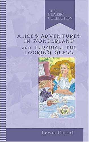 Alice in Wonderland / Through the Looking Glass