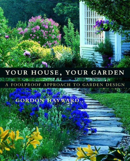 Your House, Your Garden: A Foolproof Approach to Garden Design - 3925