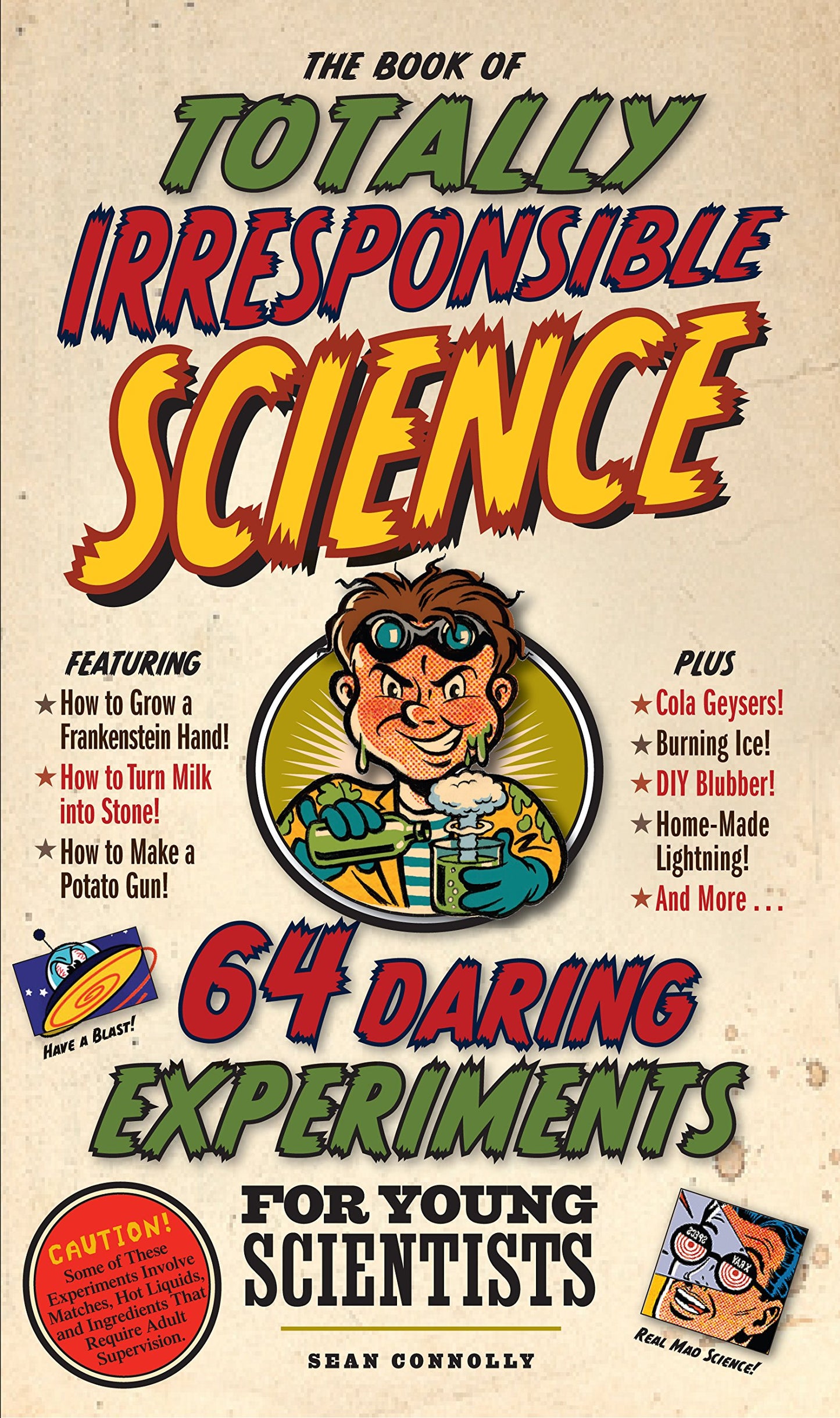 The Book of Totally Irresponsible Science: 64 Daring Experiments for Young Scientists - 757