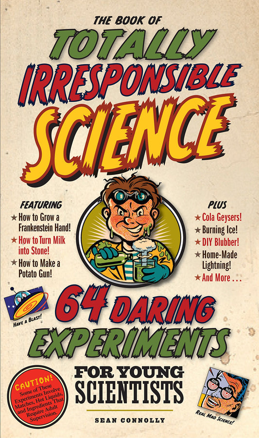 The Book of Totally Irresponsible Science: 64 Daring Experiments for Young Scientists - 757