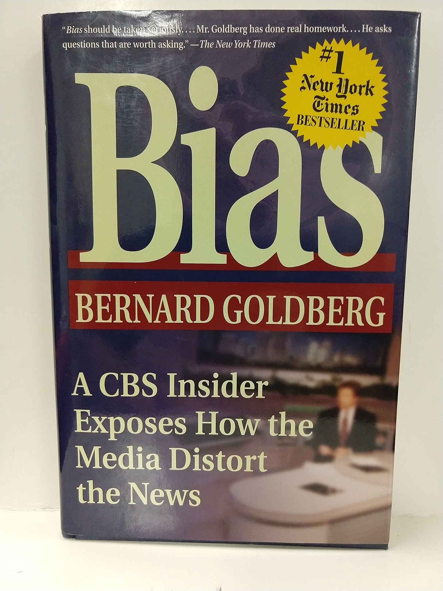 Bias: A CBS Insider Exposes How the Media Distort the News