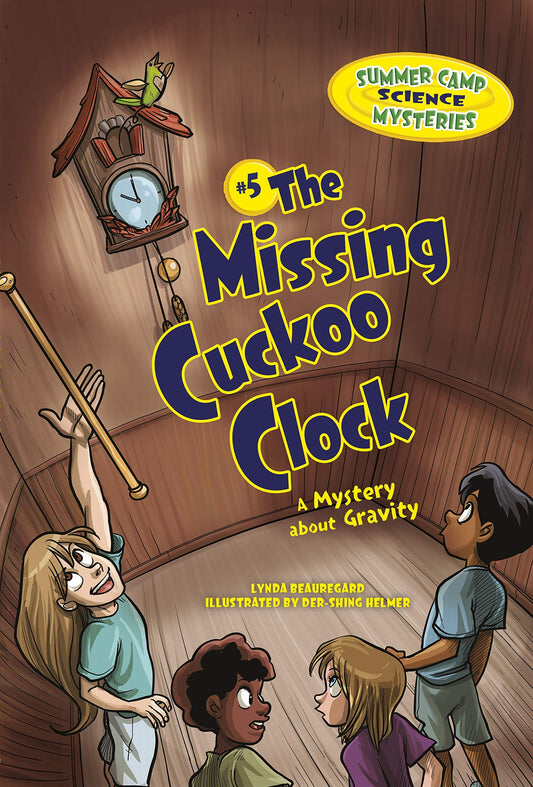 The Missing Cuckoo Clock: A Mystery about Gravity (Summer Camp Science Mysteries) - 5439