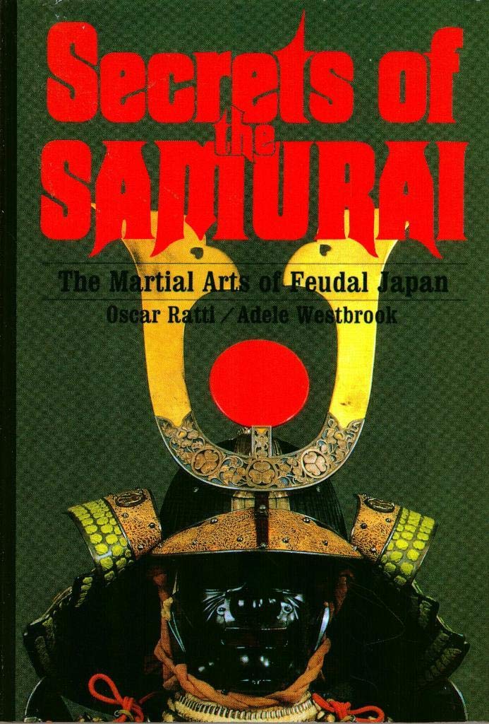 Secrets of the Samurai: A Survey of the Martial Arts of Feudal Japan - 3122