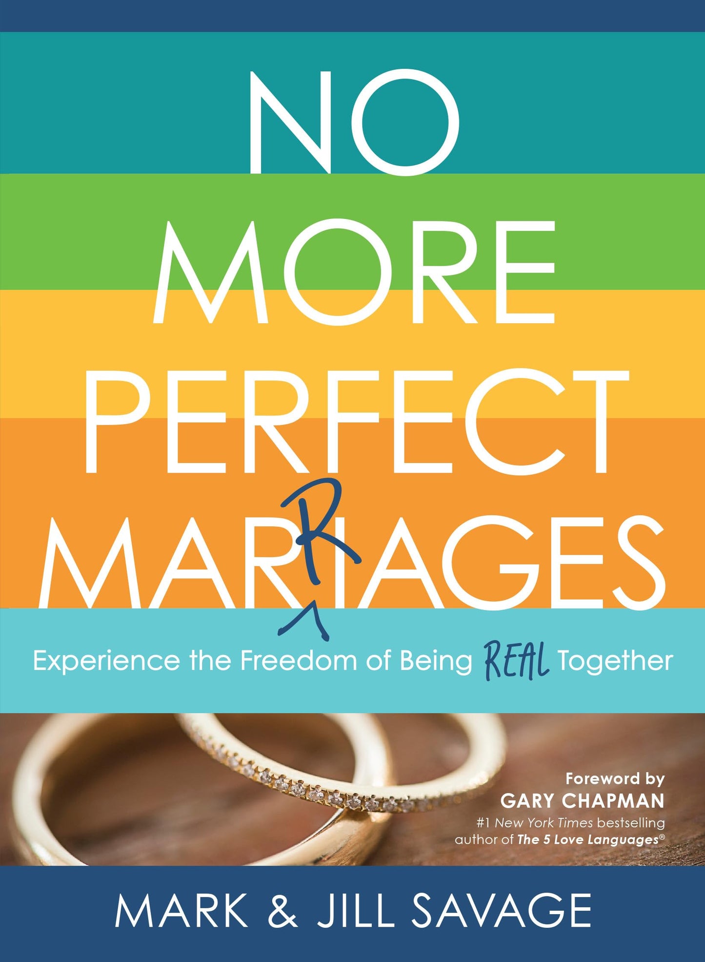 No More Perfect Marriages: Experience the Freedom of Being Real Together - 7958