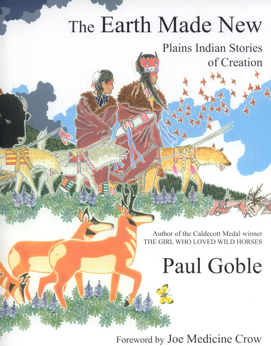 The Earth Made New: Plains Indian Stories of Creation - 7220