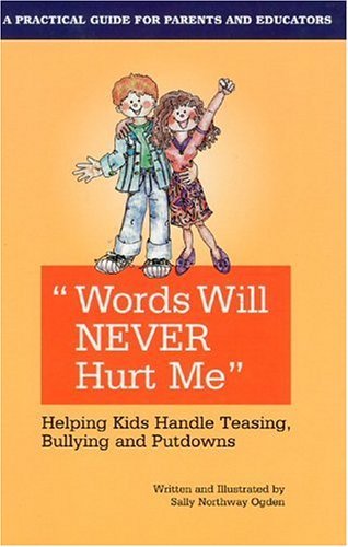 Words Will Never Hurt Me: Helping Kids Handle Teasing, Bullying, And Putdowns - 7203