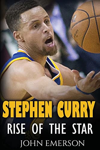 Stephen Curry: Rise of the Star. The inspiring and interesting life story from a struggling young boy to become the legend. Life of Stephen Curry - one of the best basketball shooters in history. - 1204