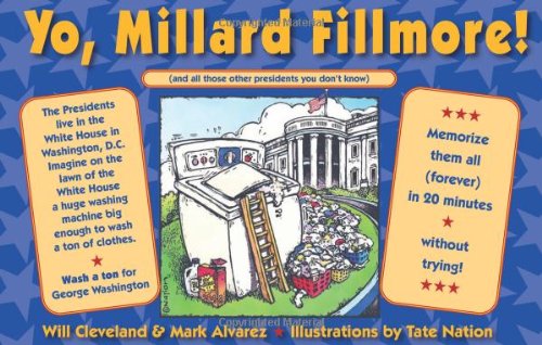 Yo Millard Fillmore!: (And all those other Presidents you don't know)