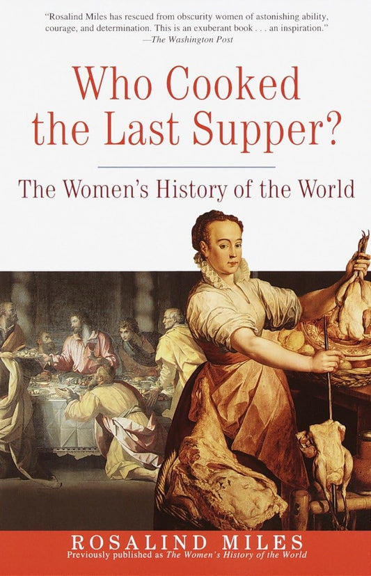 Who Cooked the Last Supper: The Women's History of the World