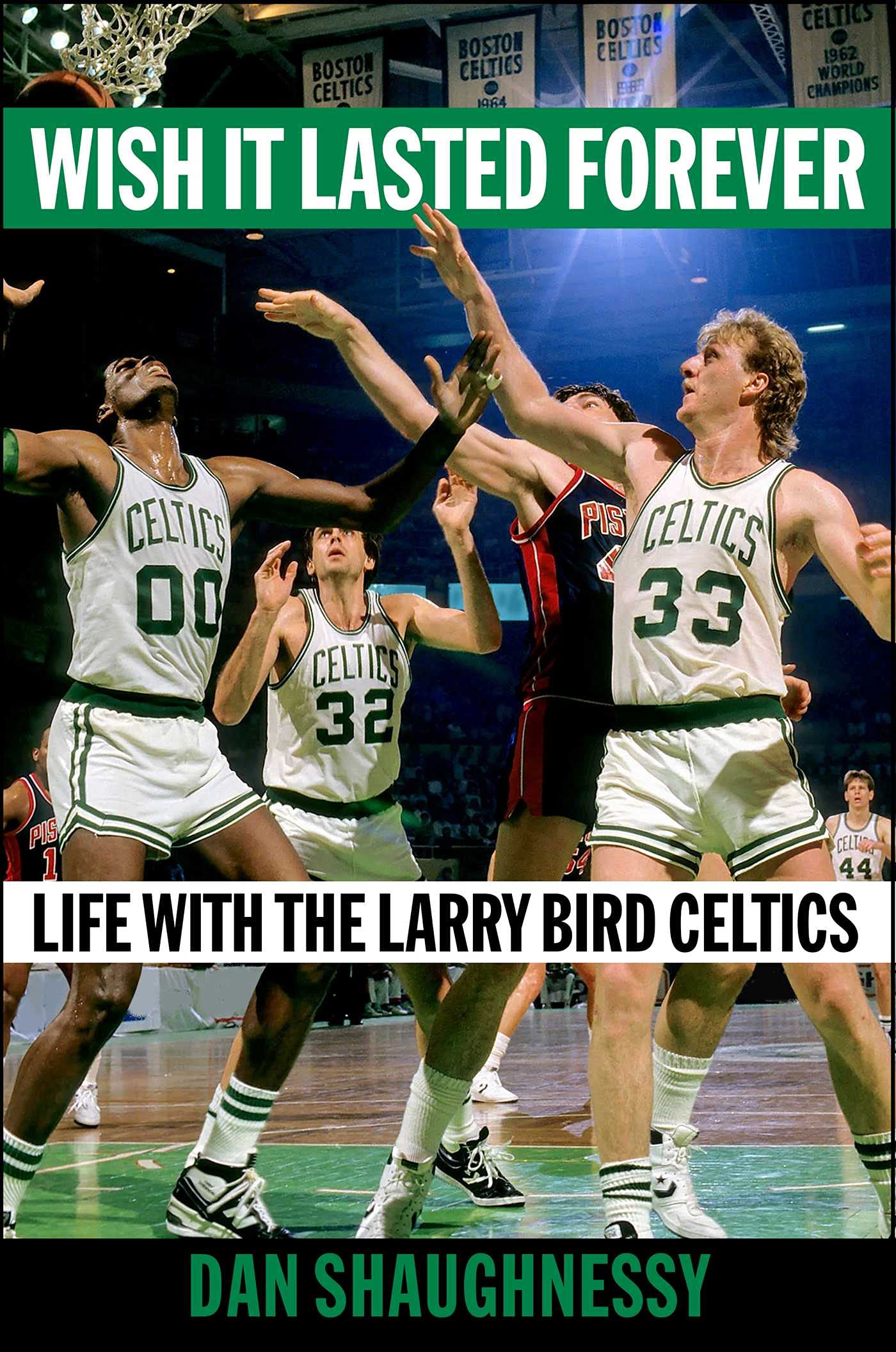 Wish It Lasted Forever: Life with the Larry Bird Celtics - 9635