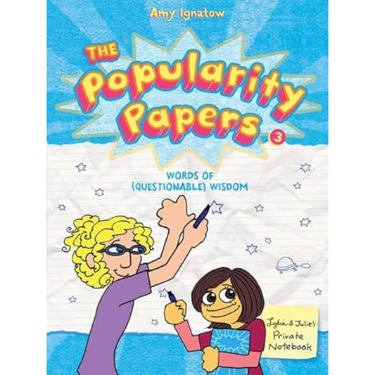 The Popularity Papers #3: Words of (Questionable) Wisdom from Lydia Goldblatt and Julie Graham-Chang (Volume 3) - 9483