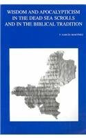 Wisdom and Apocalypticism in the Dead Sea Scrolls and in the Biblical Tradition (Bibliotheca Ephemeridum Theologicarum Lovaniensium) - 3624