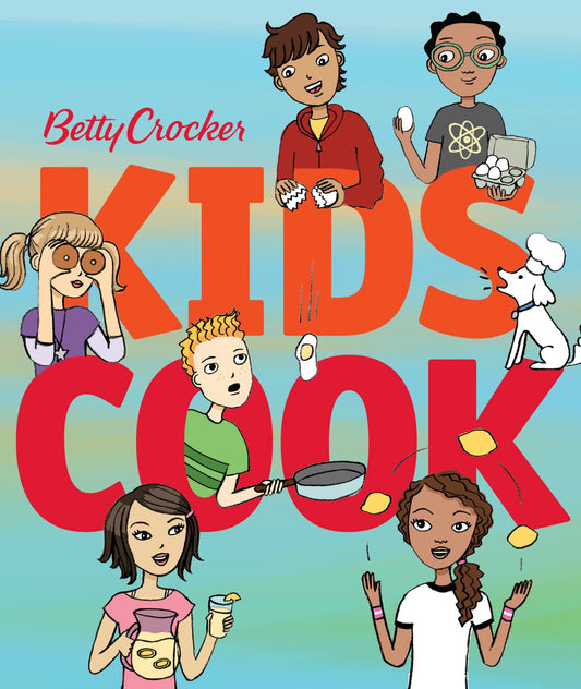 Betty Crocker Kids Cook!