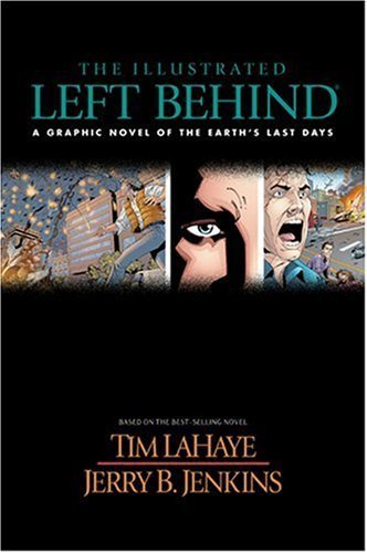 The Illustrated Left Behind: A Graphic Novel of Earth's Last Days (Left Behind Series)