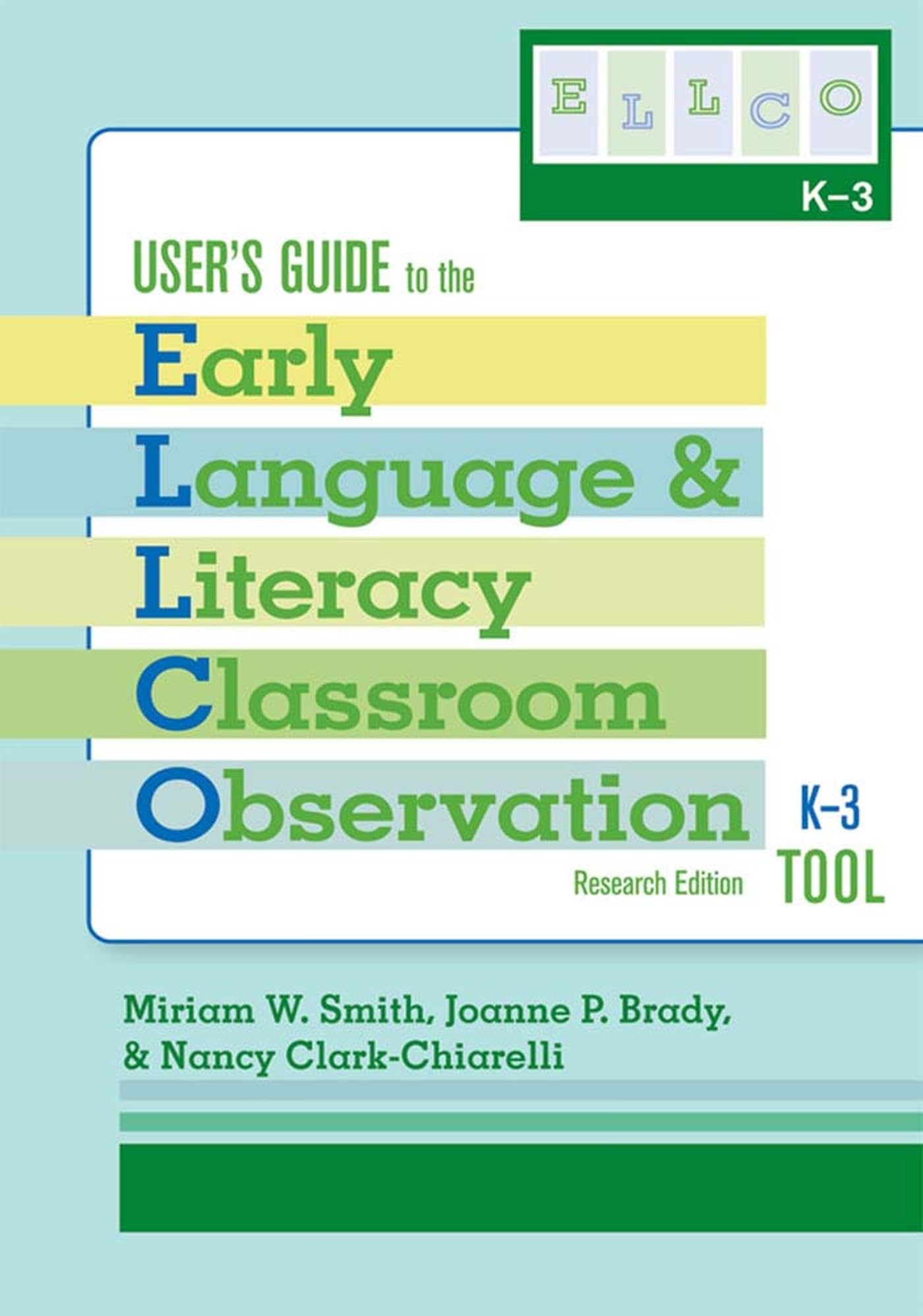 User's Guide to the Early Language and Literacy Classroom Observation Tool, K-3 (ELLCO K-3), Research Edition - 1100